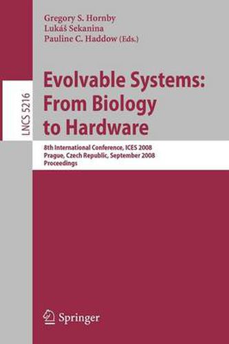 Cover image for Evolvable Systems: From Biology to Hardware: 8th International Conference, ICES 2008, Prague, Czech Republic, September 21-24, 2008, Proceedings