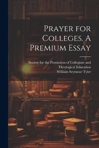 Cover image for Prayer for Colleges. A Premium Essay