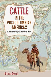 Cover image for Cattle in the Postcolumbian Americas