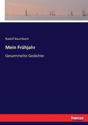 Mein Fruhjahr: Gesammelte Gedichte