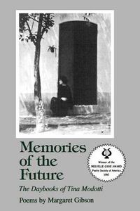 Cover image for Memories of the Future: The Daybooks of Tina Modotti: Poems