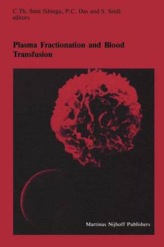 Cover image for Plasma Fractionation and Blood Transfusion: Proceedings of the Ninth Annual Symposium on Blood Transfusion, Groningen, 1984, organized by the Red Cross Blood Bank Groningen-Drenthe