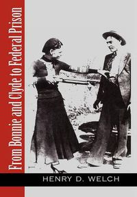 Cover image for From Bonnie and Clyde to Federal Prison