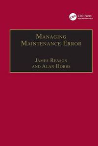 Cover image for Managing Maintenance Error: A Practical Guide