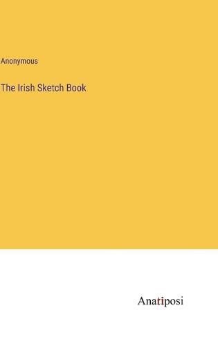 Cover image for The Irish Sketch Book