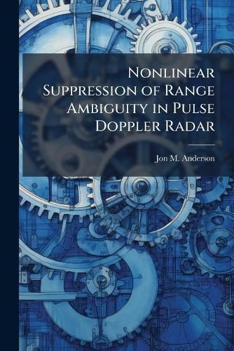 Cover image for Nonlinear Suppression of Range Ambiguity in Pulse Doppler Radar