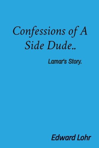 Cover image for Confessions of A Side Dude..