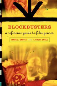 Cover image for Blockbusters: A Reference Guide to Film Genres