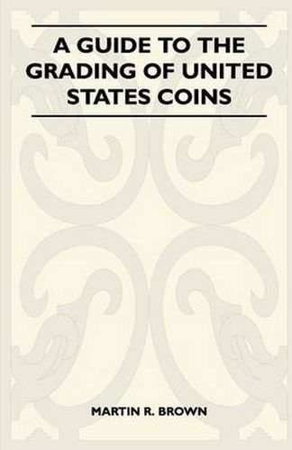 Cover image for A Guide To The Grading Of United States Coins