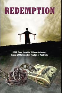 Cover image for Redemption: 2017 Tales from the Writers Anthology Group of Moreton Bay Region of Australia