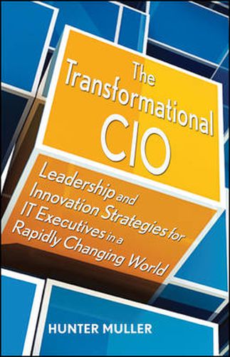 Cover image for The Transformational CIO: Leadership and Innovation Strategies for it Executives in a Rapidly Changing World