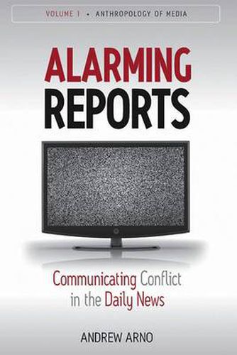 Cover image for Alarming Reports: Communicating Conflict in the Daily News