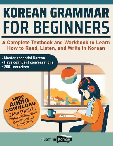 Korean Grammar for Beginners Textbook + Workbook Included: Supercharge Your Korean With Essential Lessons and Exercises