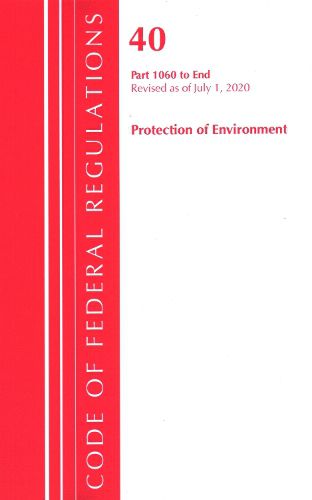 Cover image for Code of Federal Regulations, Title 40: Parts 1060-End (Protection of Environment) TSCA Toxic Substances 2020