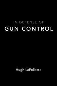 Cover image for In Defense of Gun Control