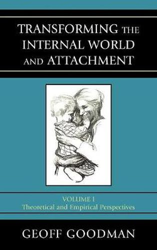 Cover image for Transforming the Internal World and Attachment: Theoretical and Empirical Perspectives