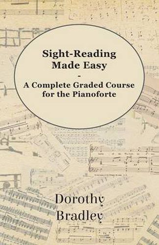 Cover image for Sight-Reading Made Easy - A Complete Graded Course for the Pianoforte