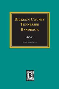 Cover image for Dickson County, Tennessee Handbook.