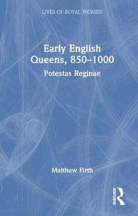 Cover image for Early English Queens, 850-1000