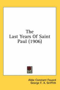 Cover image for The Last Years of Saint Paul (1906)