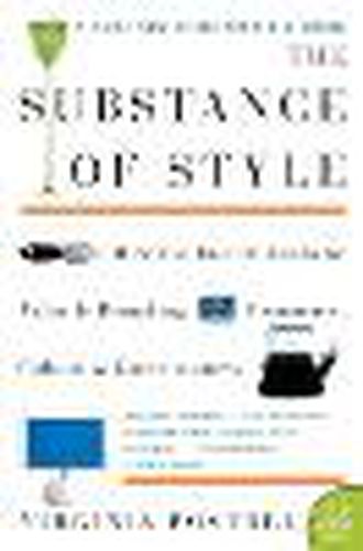 Cover image for The Substance of Style: How the Rise of Aesthetic Value Is Remaking Commerce, Culture, and Consciousness