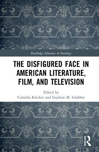 Cover image for The Disfigured Face in American Literature, Film, and Television