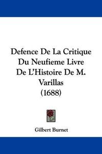 Cover image for Defence de La Critique Du Neufieme Livre de L'Histoire de M. Varillas (1688)