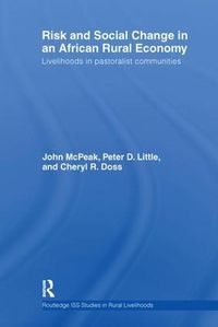 Cover image for Risk and Social Change in an African Rural Economy: Livelihoods in pastoralist communities