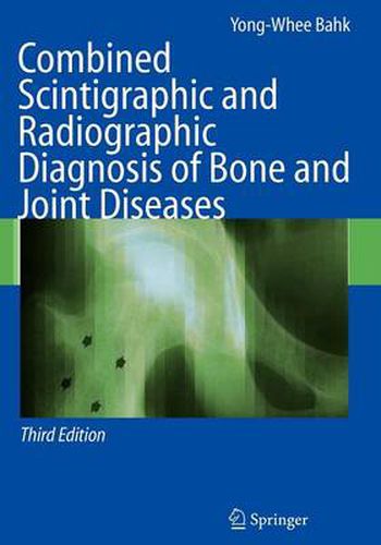 Cover image for Combined Scintigraphic and Radiographic Diagnosis of Bone and Joint Diseases