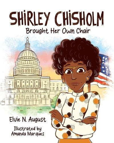 Cover image for Shirley Chisholm Brought Her Own Chair