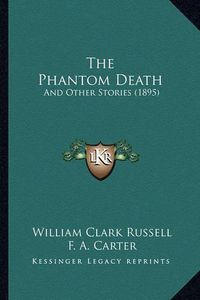 Cover image for The Phantom Death: And Other Stories (1895)