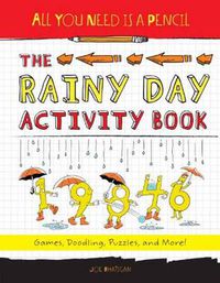 Cover image for All You Need Is a Pencil: The Rainy Day Activity Book: Games, Doodling, Puzzles, and More!