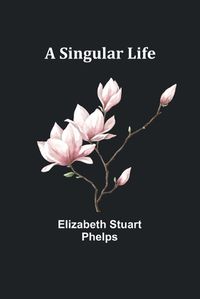 Cover image for A Singular Life