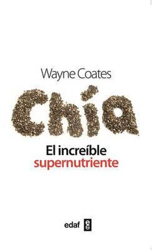 Cover image for Chia: El Increible Supernutriente