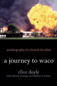 Cover image for A Journey to Waco: Autobiography of a Branch Davidian