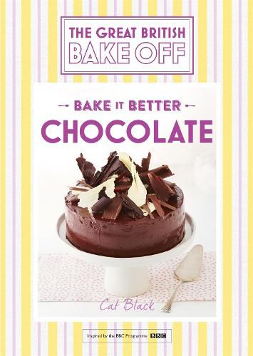 Cover image for Great British Bake Off - Bake it Better (No.6): Chocolate