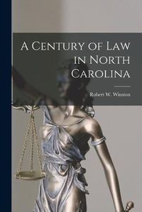 Cover image for A Century of Law in North Carolina