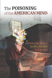 Cover image for The Poisoning of the American Mind