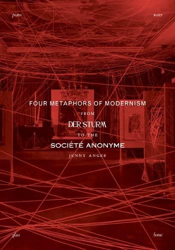 Cover image for Four Metaphors of Modernism: From Der Sturm to the Societe Anonyme