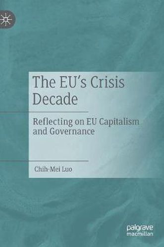 The EU's Crisis Decade: Reflecting on EU Capitalism and Governance