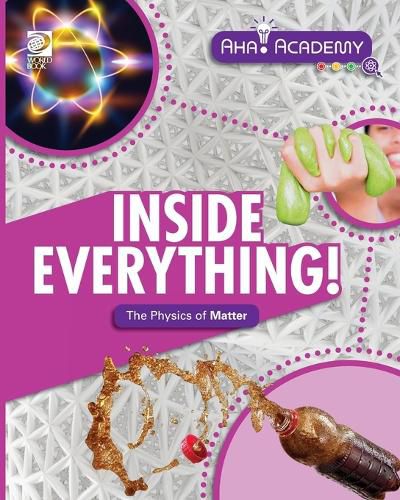 Cover image for Inside Everything! The Physics of Matter