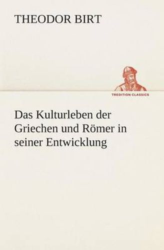 Cover image for Das Kulturleben der Griechen und Roemer in seiner Entwicklung
