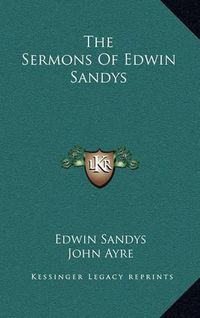 Cover image for The Sermons of Edwin Sandys