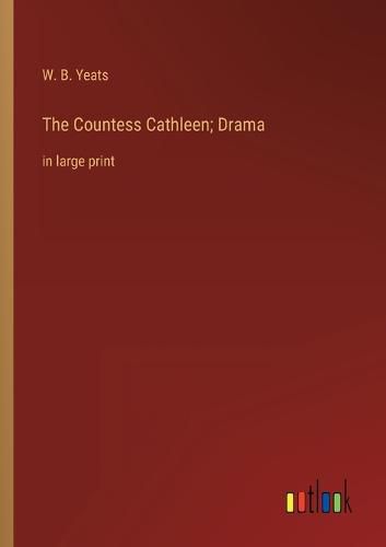 The Countess Cathleen; Drama