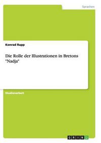 Cover image for Die Rolle der Illustrationen in Bretons Nadja