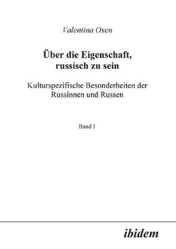 Cover image for  ber die Eigenschaft, russisch zu sein. Kulturspezifische Besonderheiten der Russinnen und Russen.