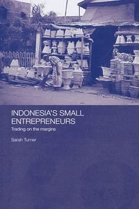 Cover image for Indonesia's Small Entrepreneurs: Trading on the Margins