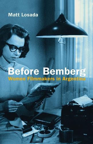 Cover image for Before Bemberg: Women Filmmakers in Argentina