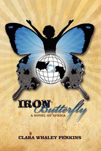Cover image for Iron Butterfly: A Novel of Africa