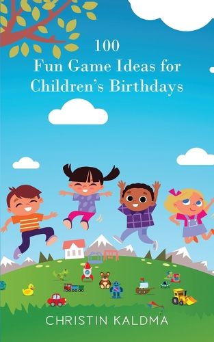 Cover image for 100 Fun Game Ideas for Children's Birthdays